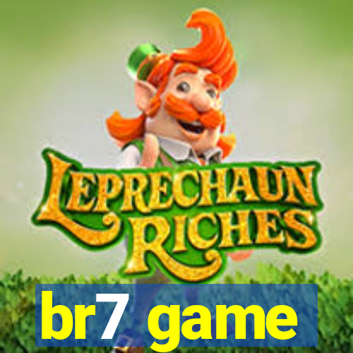 br7 game